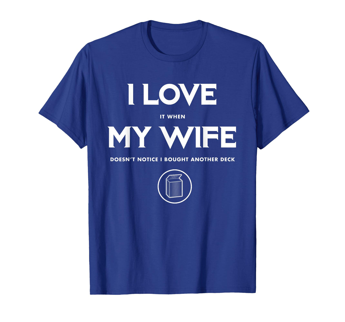Funny TCG Trading Card Game - I Love My Wife T-Shirt
