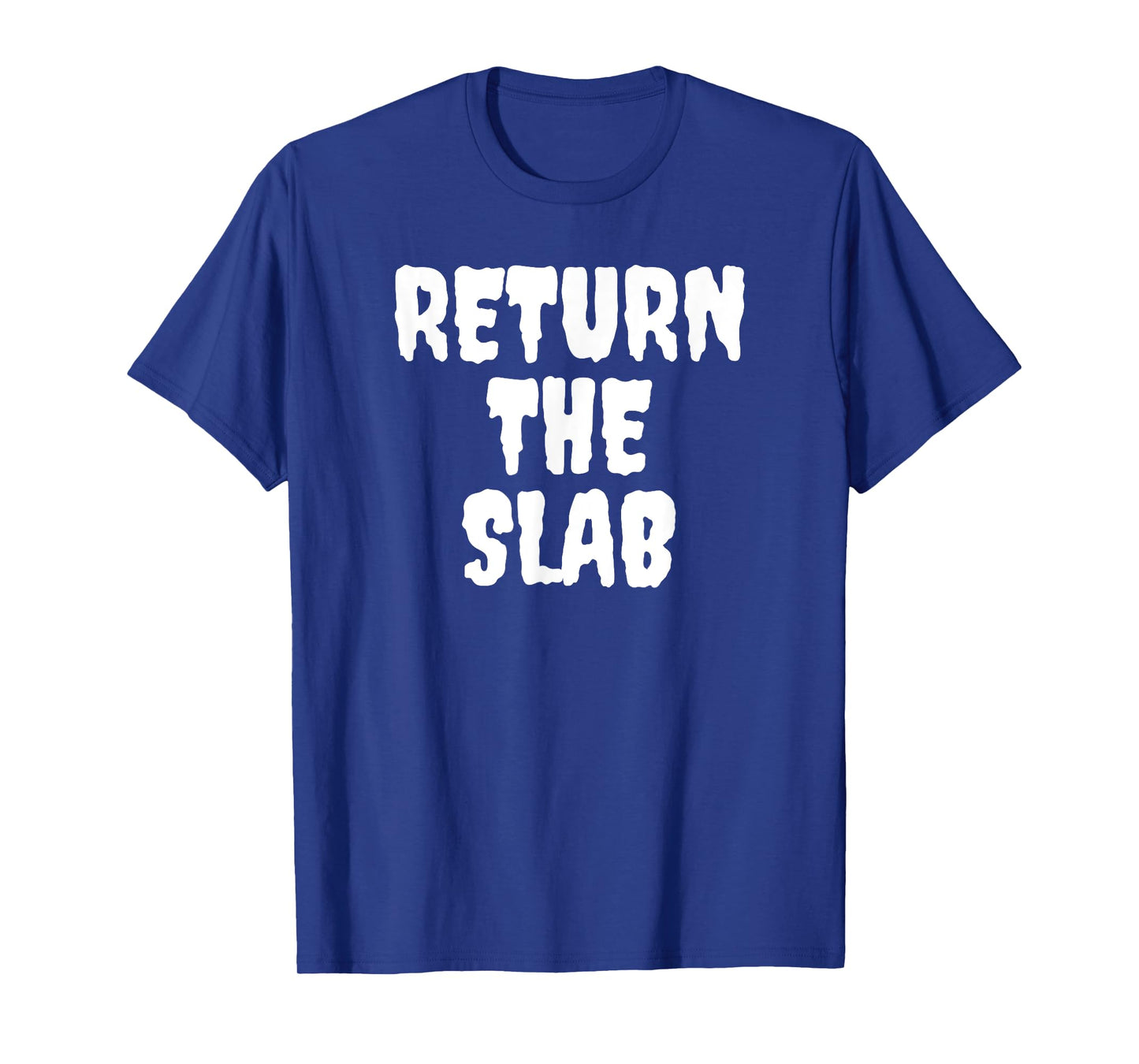 Return The Slab T-Shirt