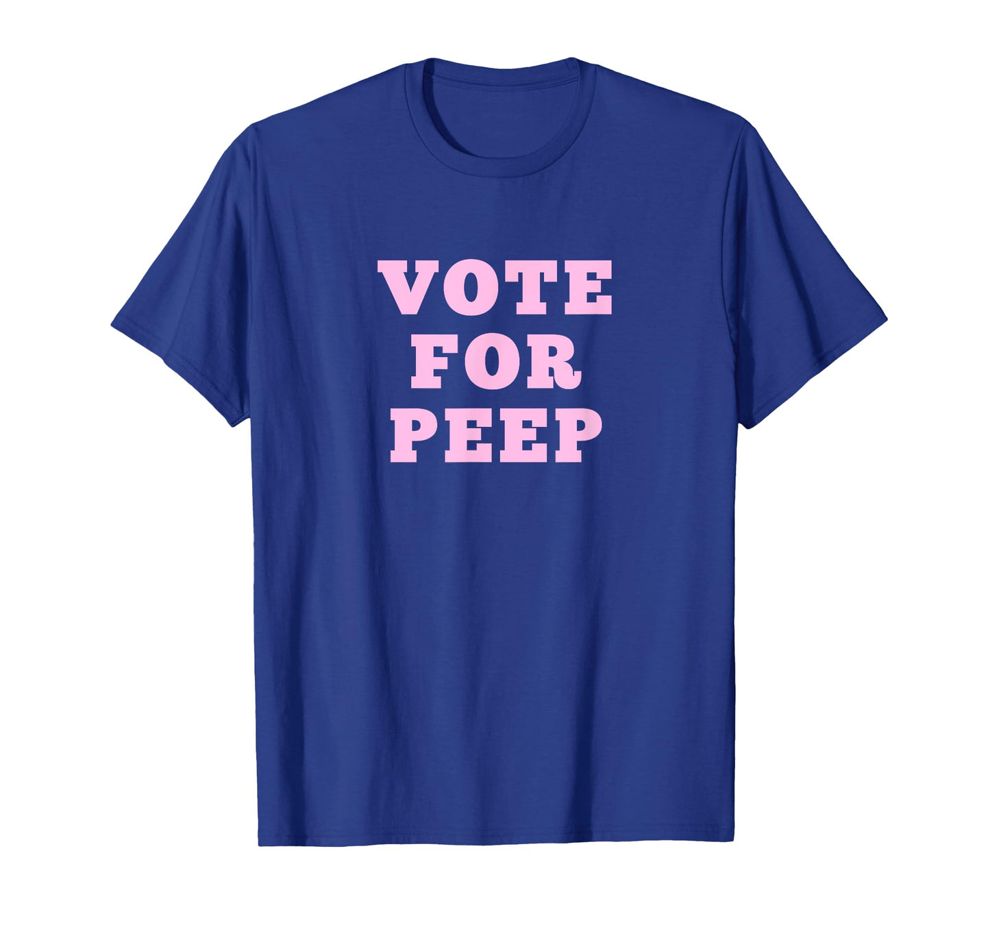 Vote For Peep T-Shirt T-Shirt
