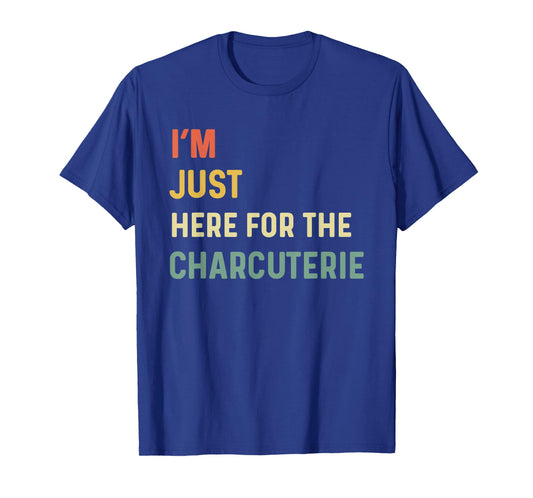 I'm Just Here For The Charcuterie Board Lovers Cheese Saying T-Shirt
