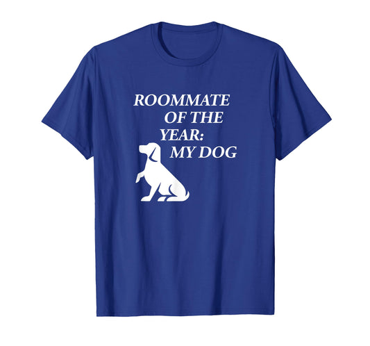 Roommate of the year my dog T-Shirt