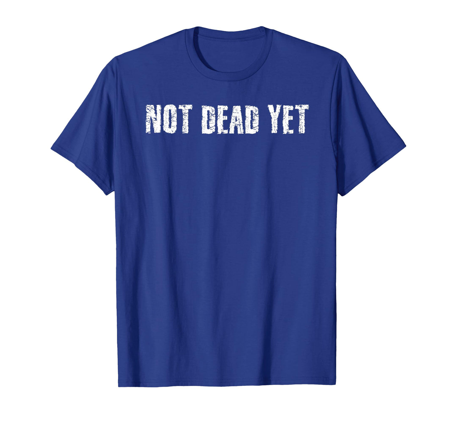 NOT DEAD YET Shirt Funny Undead Zombie Veteran Gift Idea T-Shirt