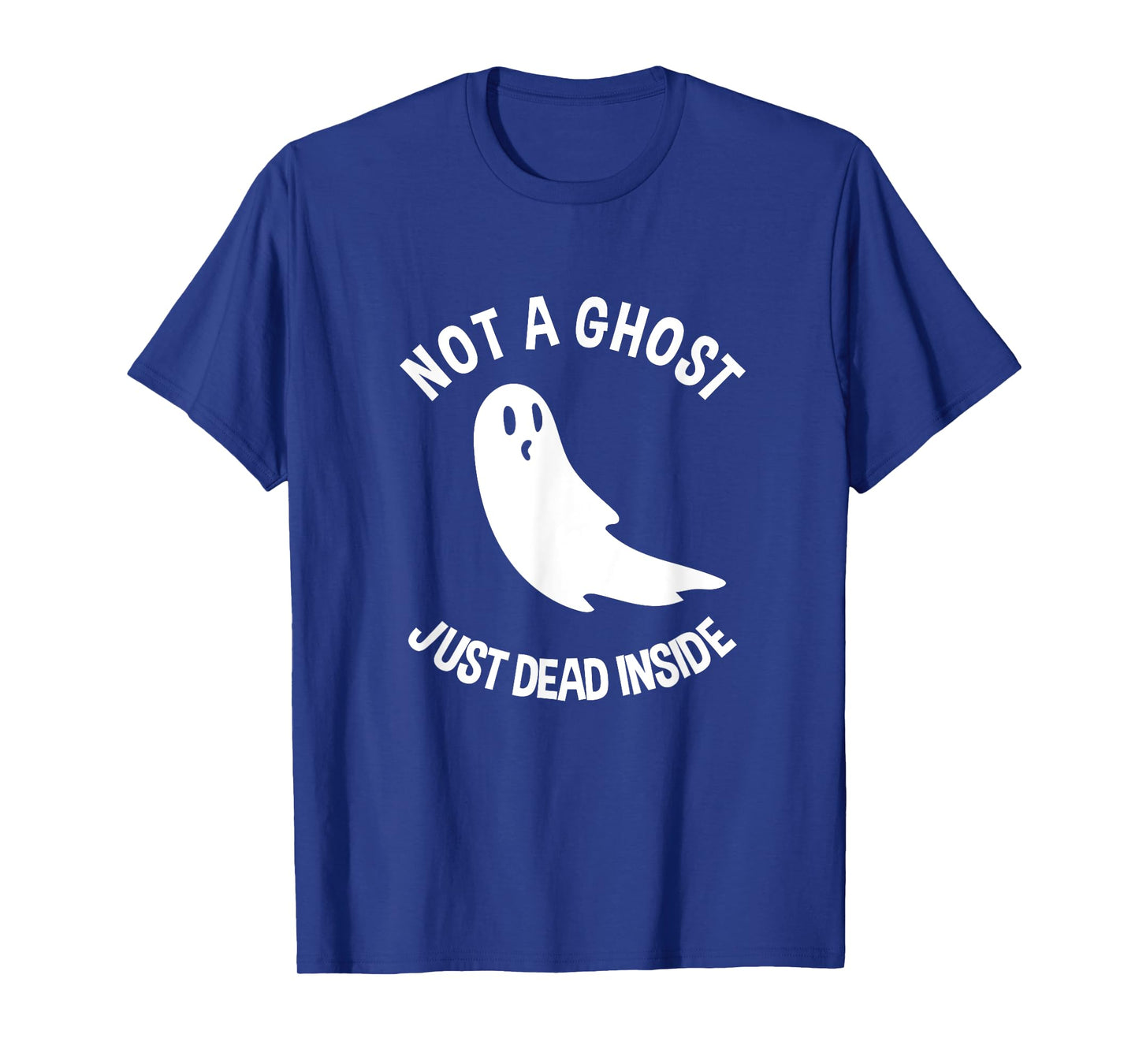Funny Ghost Not A Ghost Just Dead Inside Halloween Costume T-Shirt