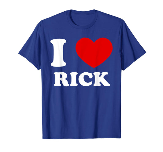 I Love Rick I Heart Rick Funny Rick T-Shirt