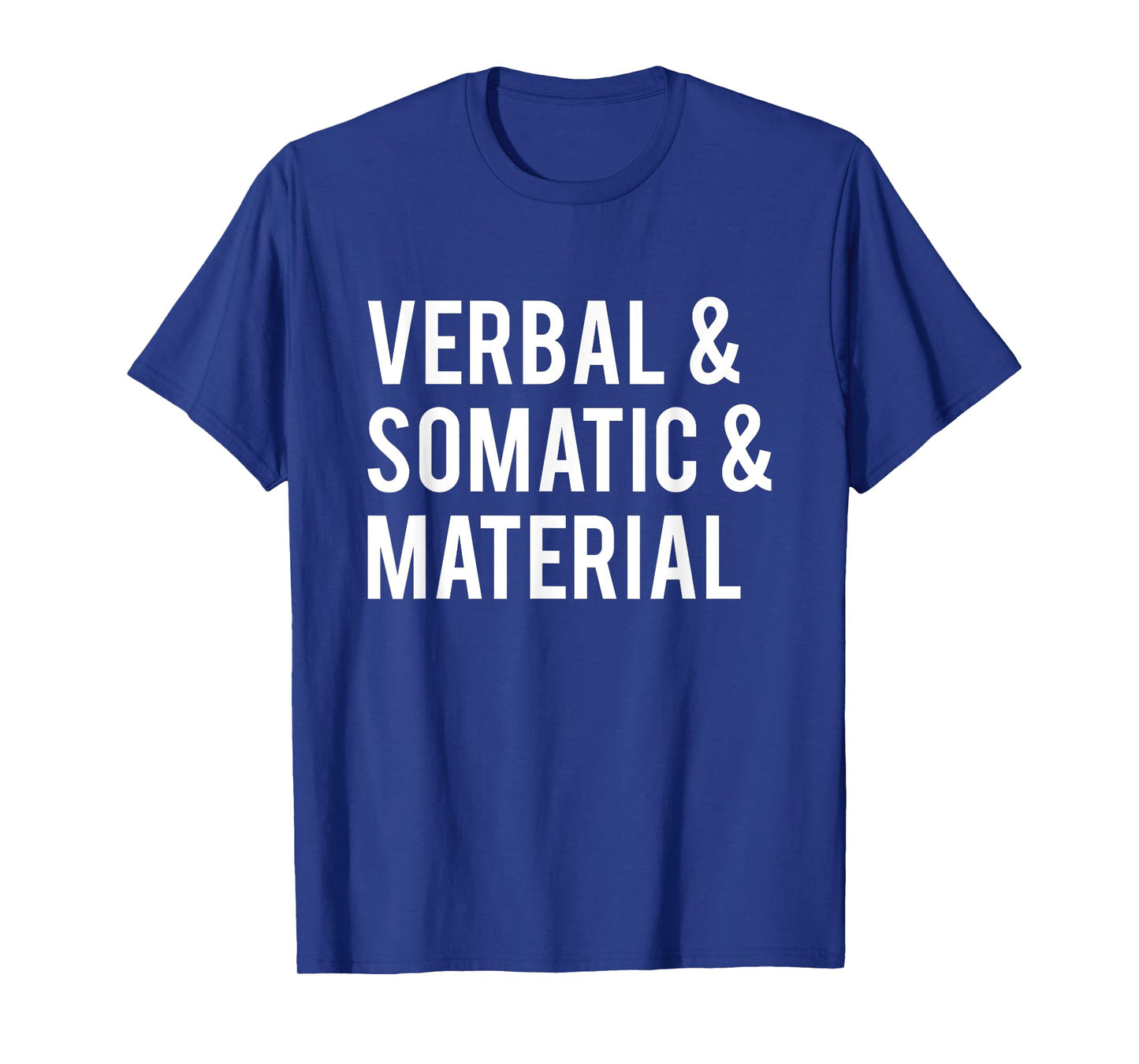 Verbal & Somatic & Material RPG Roleplaying Gamer T-Shirt T-Shirt