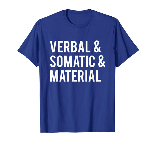 Verbal & Somatic & Material RPG Roleplaying Gamer T-Shirt T-Shirt