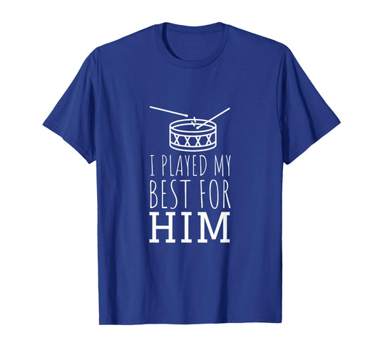 Lil' Drummer Boy Christmas T-Shirt I Played My Best For Him T-Shirt