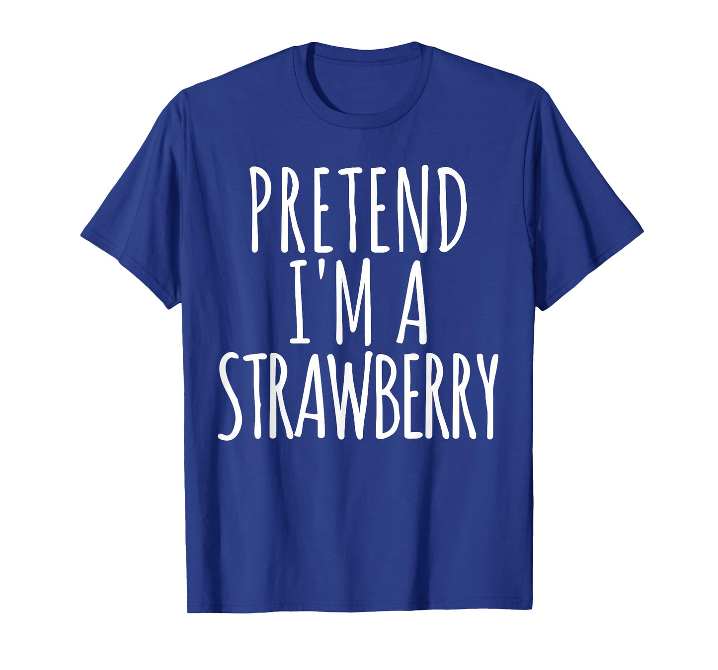 Lazy Funny Easy Halloween Costume Pretend I'm A Strawberry T-Shirt Small