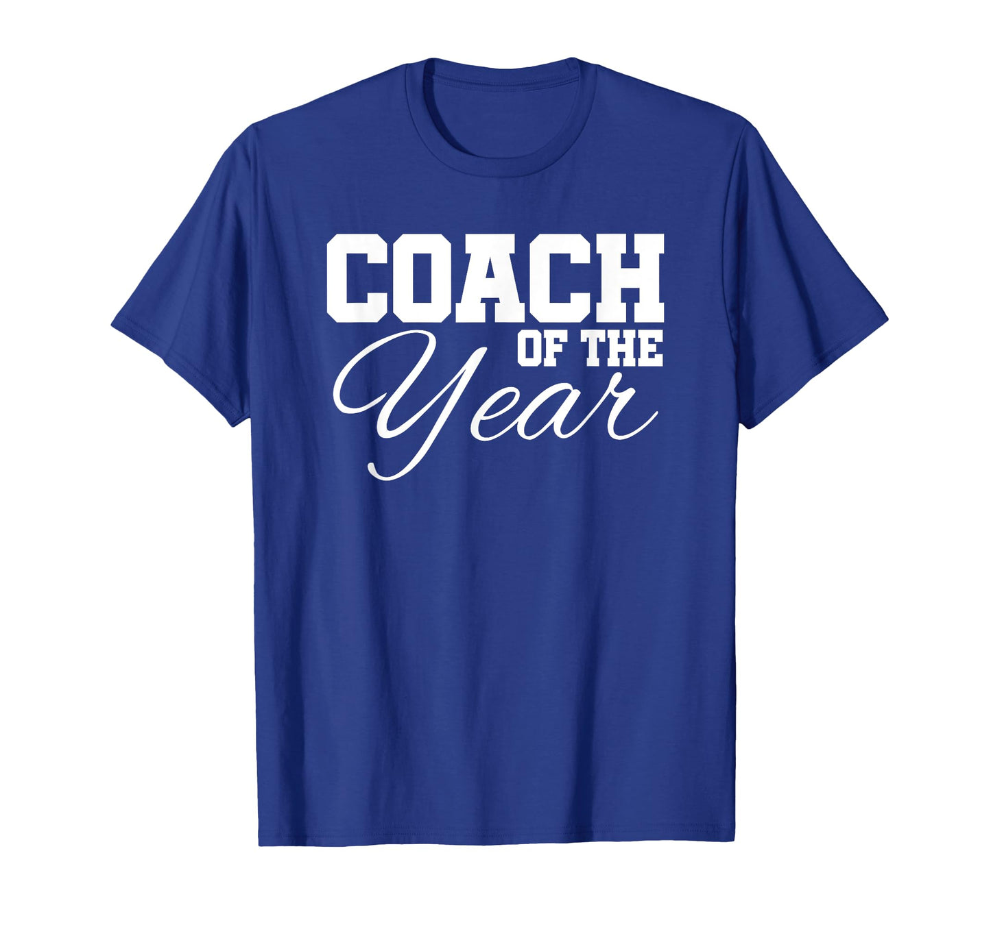 Coach Of The Year Sports Team End Of Season Recognition T-Shirt