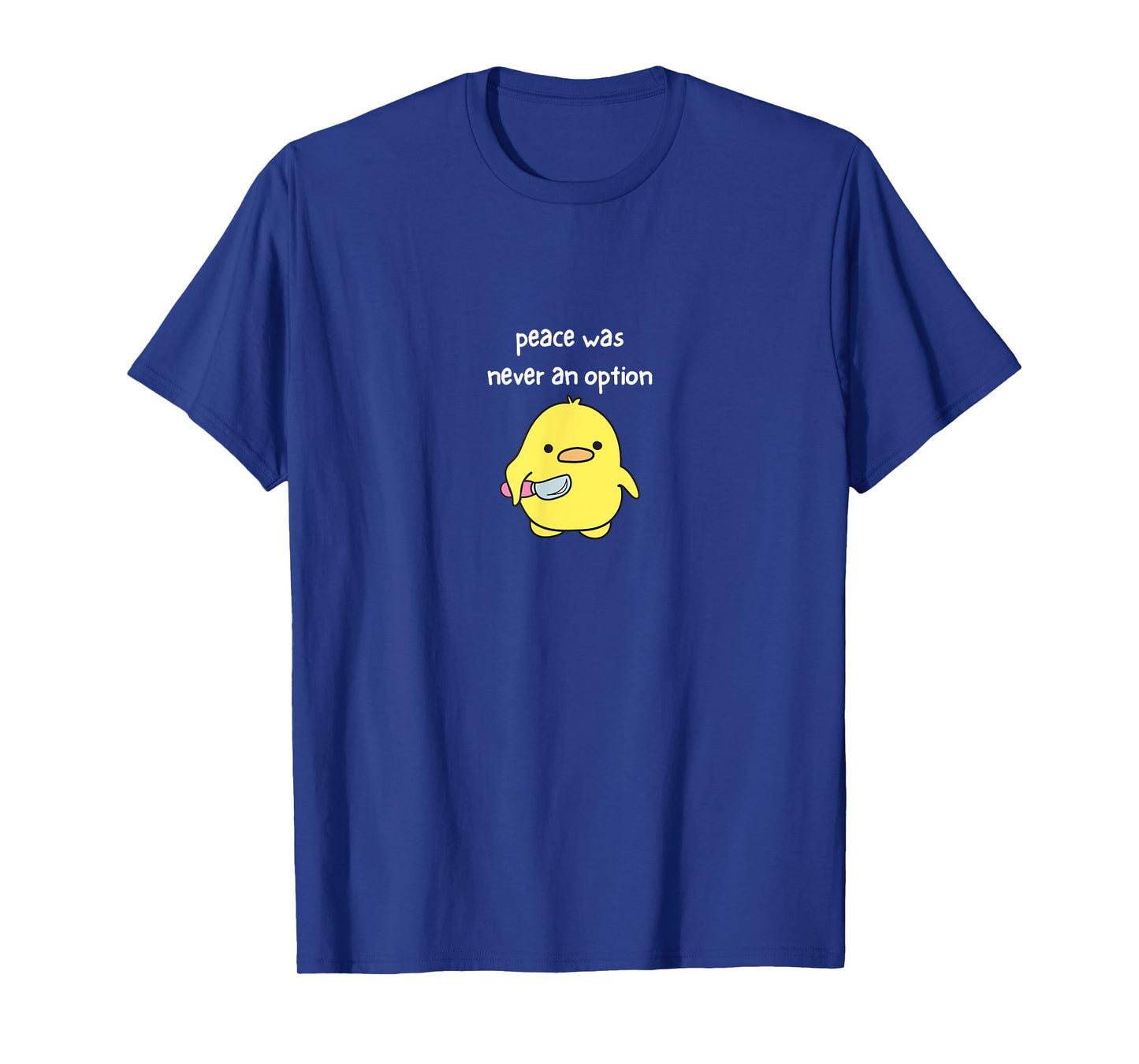 Peace Was Never An Option - Cute Funny T-Shirt