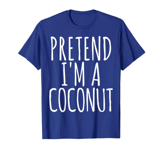 Lazy Easy Funny Halloween Costume Pretend I'm A Coconut T-Shirt