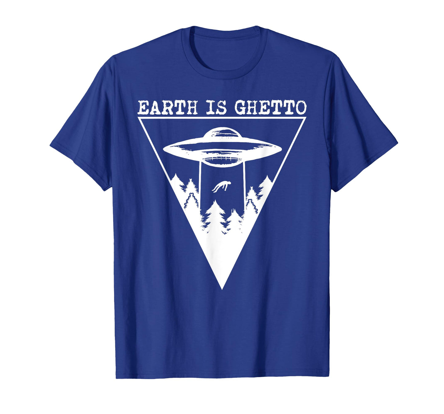 Earth Is Ghetto - Alien UFO Abduction T-Shirt