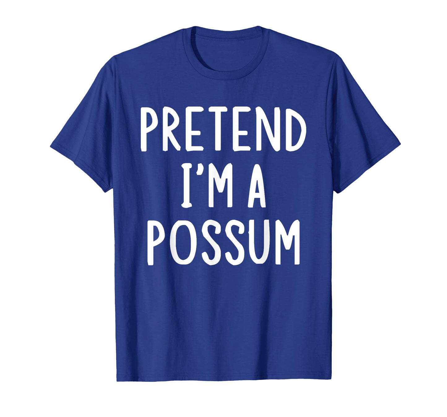 Pretend I'm A Possum Lazy Easy Halloween Matching Costume T-Shirt