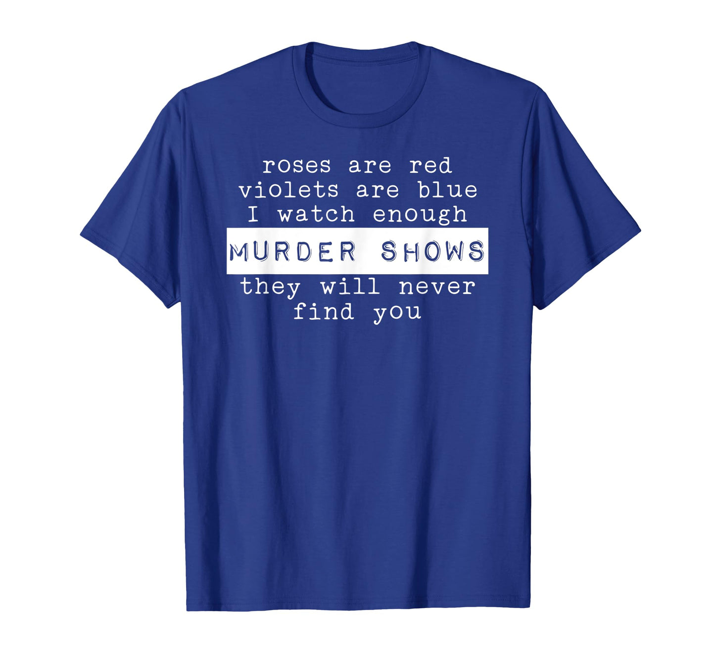 I love Murder Shows True Crime T-Shirt