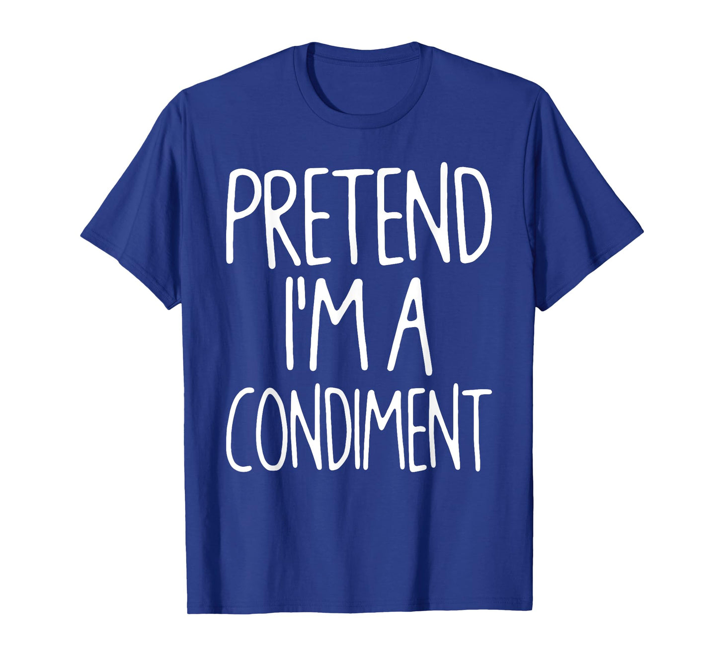 Pretend I'm A Condiment Matching Lazy Easy Halloween Costume T-Shirt
