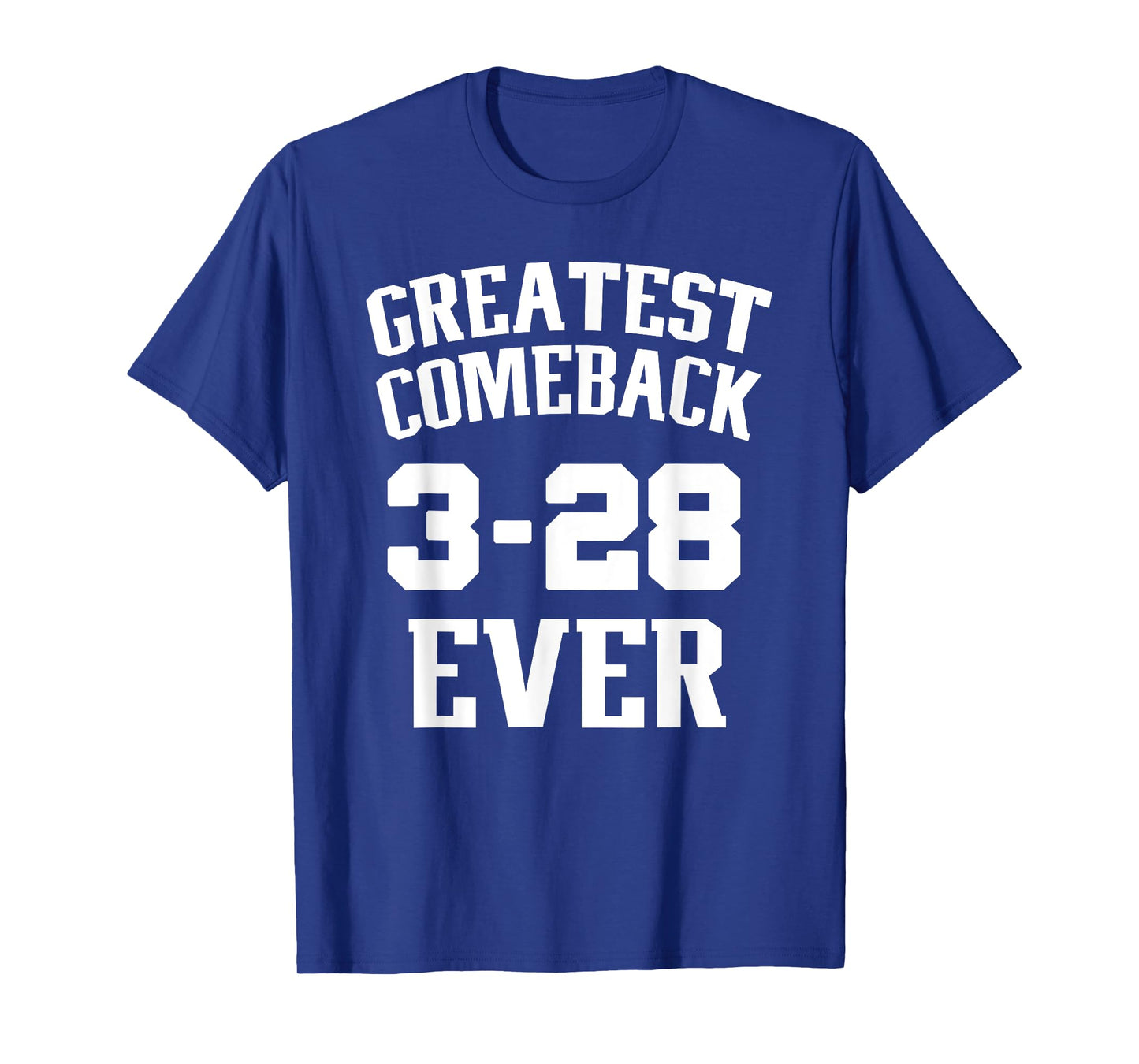 Greatest Comeback Ever (3-28) - T-Shirt for New England Fans