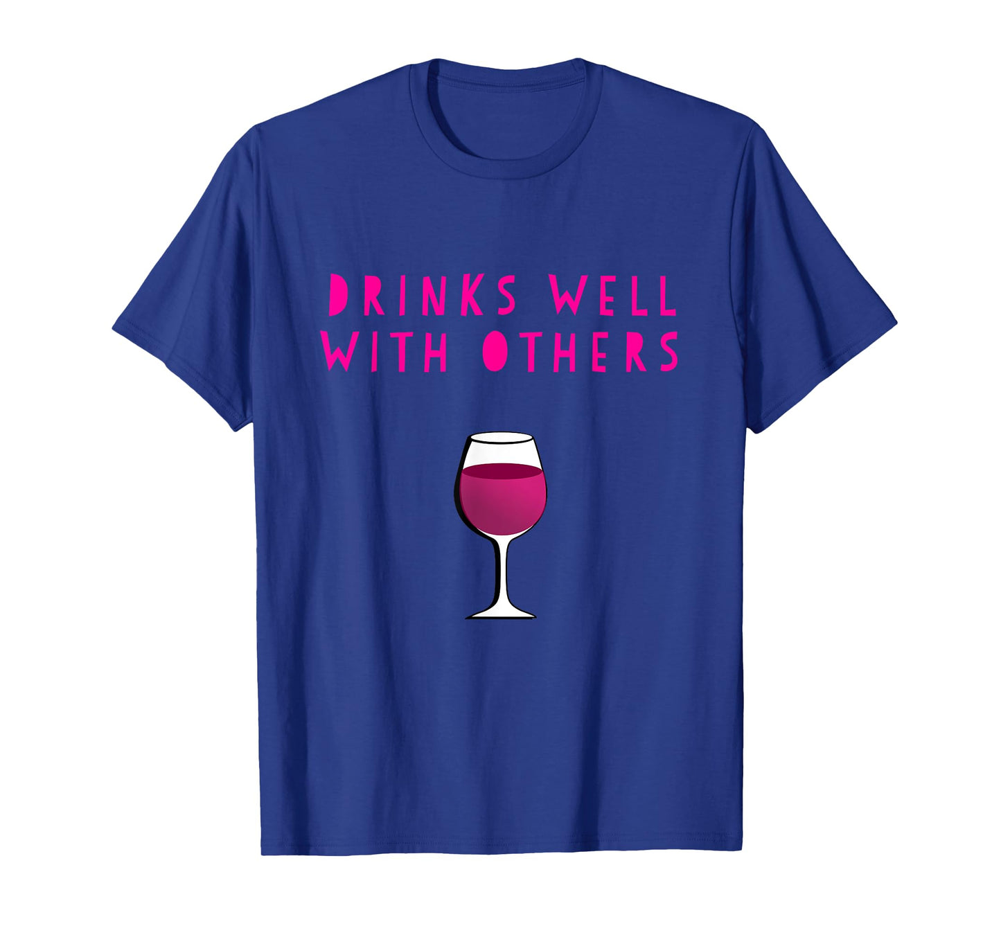 Drinks Well With Others wine Tee Shirt for Winery Vineyard T-Shirt