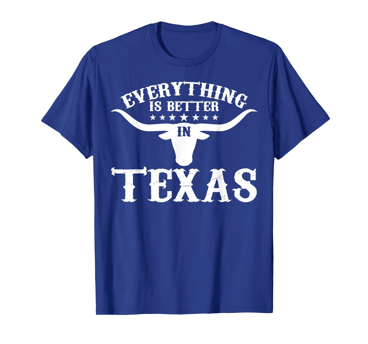 Funny Texan Everything's Better In Texas T-Shirt