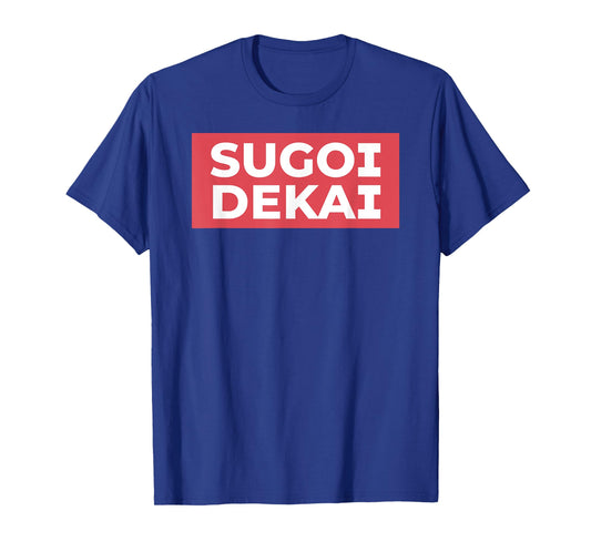 Sugoi Dekai Meme Anime Cosplay Japanese Otaku Fans T-Shirt