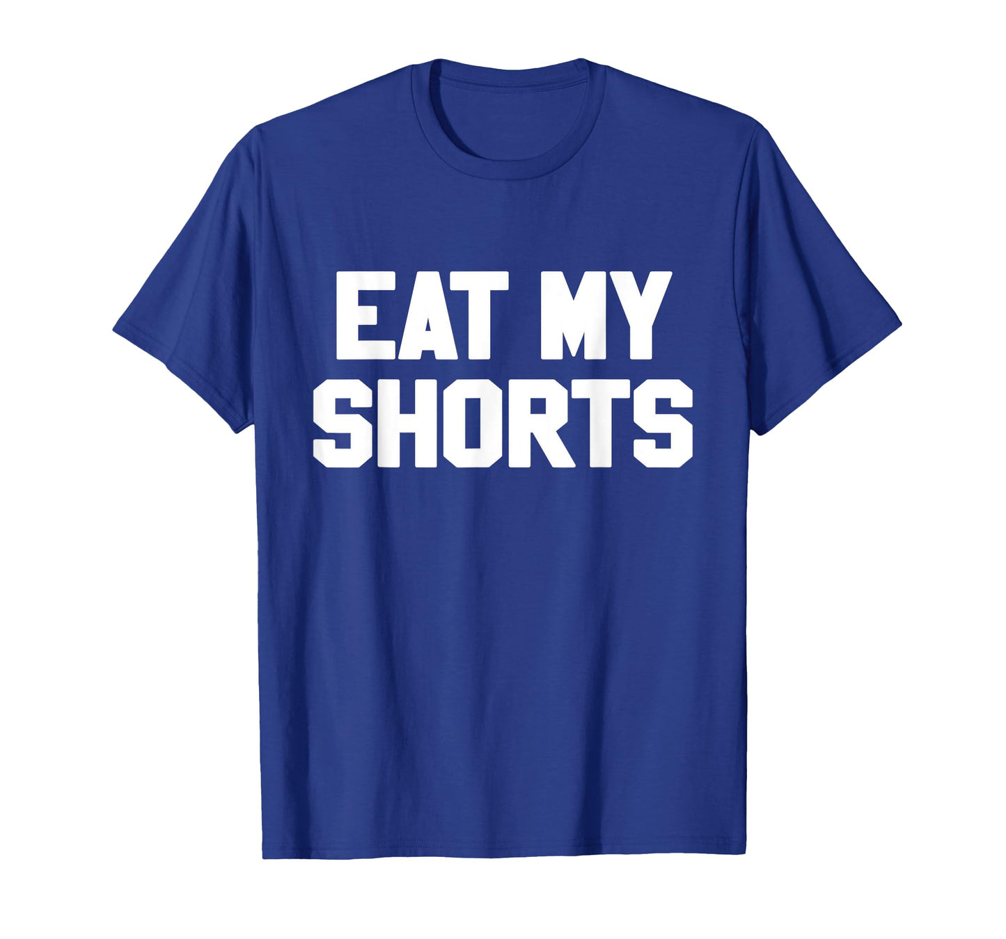 Eat My Shorts Novelty Gift Funny 90s TShirts T-Shirt