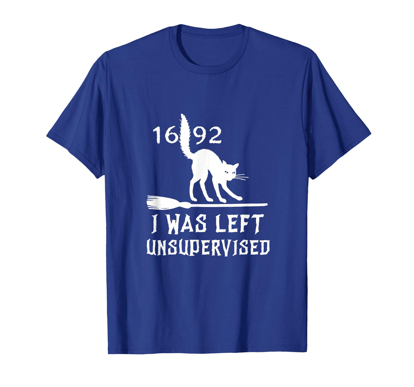 Halloween 1692 Cat I was left unsupervised Salem Witch Trial T-Shirt