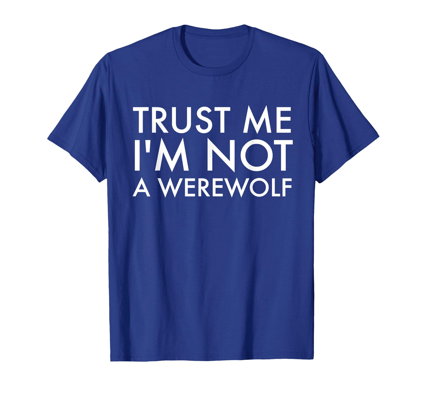 NOT A Werewolf Tshirt Funny T-Shirt