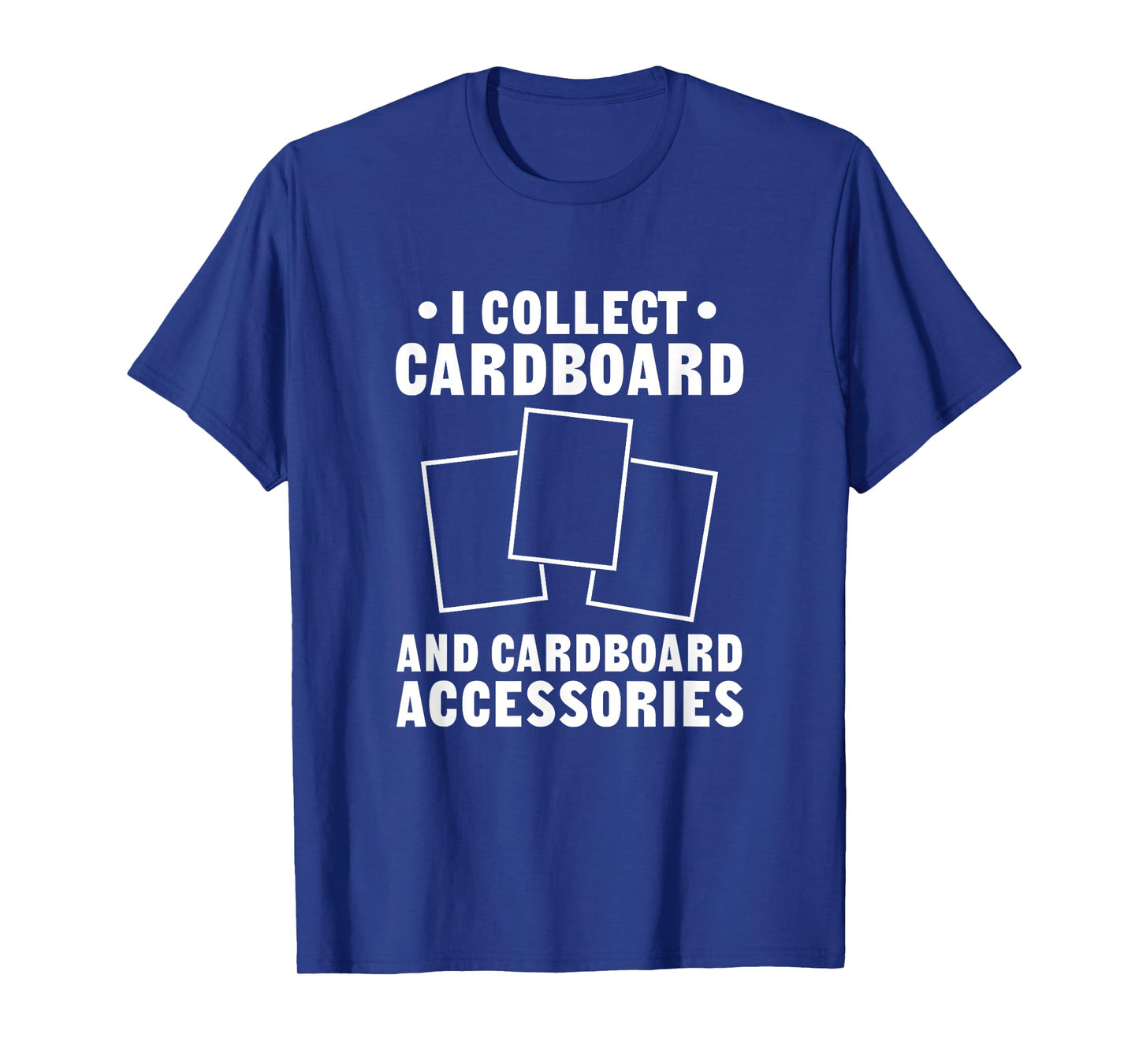 I Collect Cardboard TCG Trading Card Game Collector T-Shirt