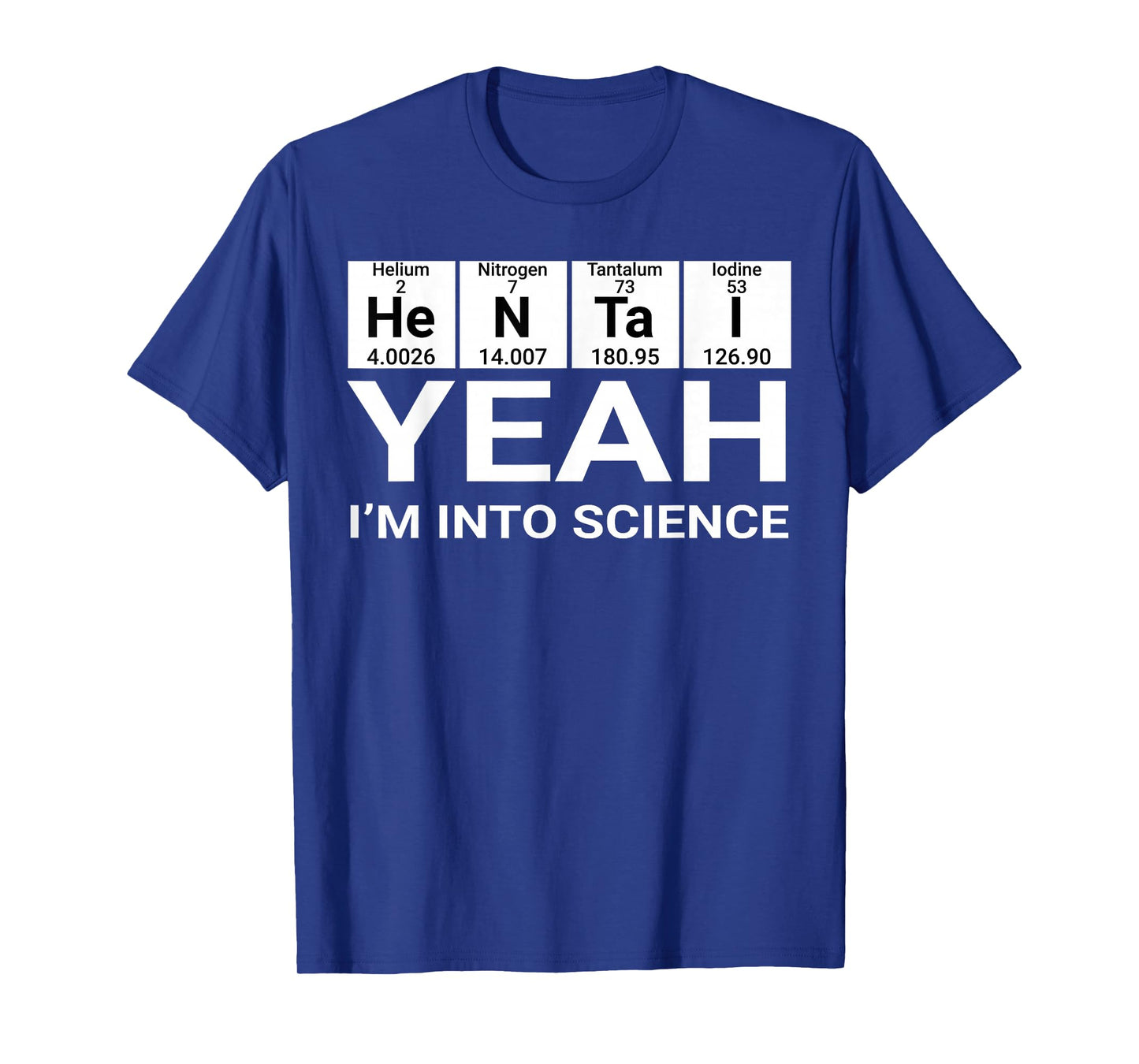 Yeah I'm Into Science Hentai Lover T-Shirt