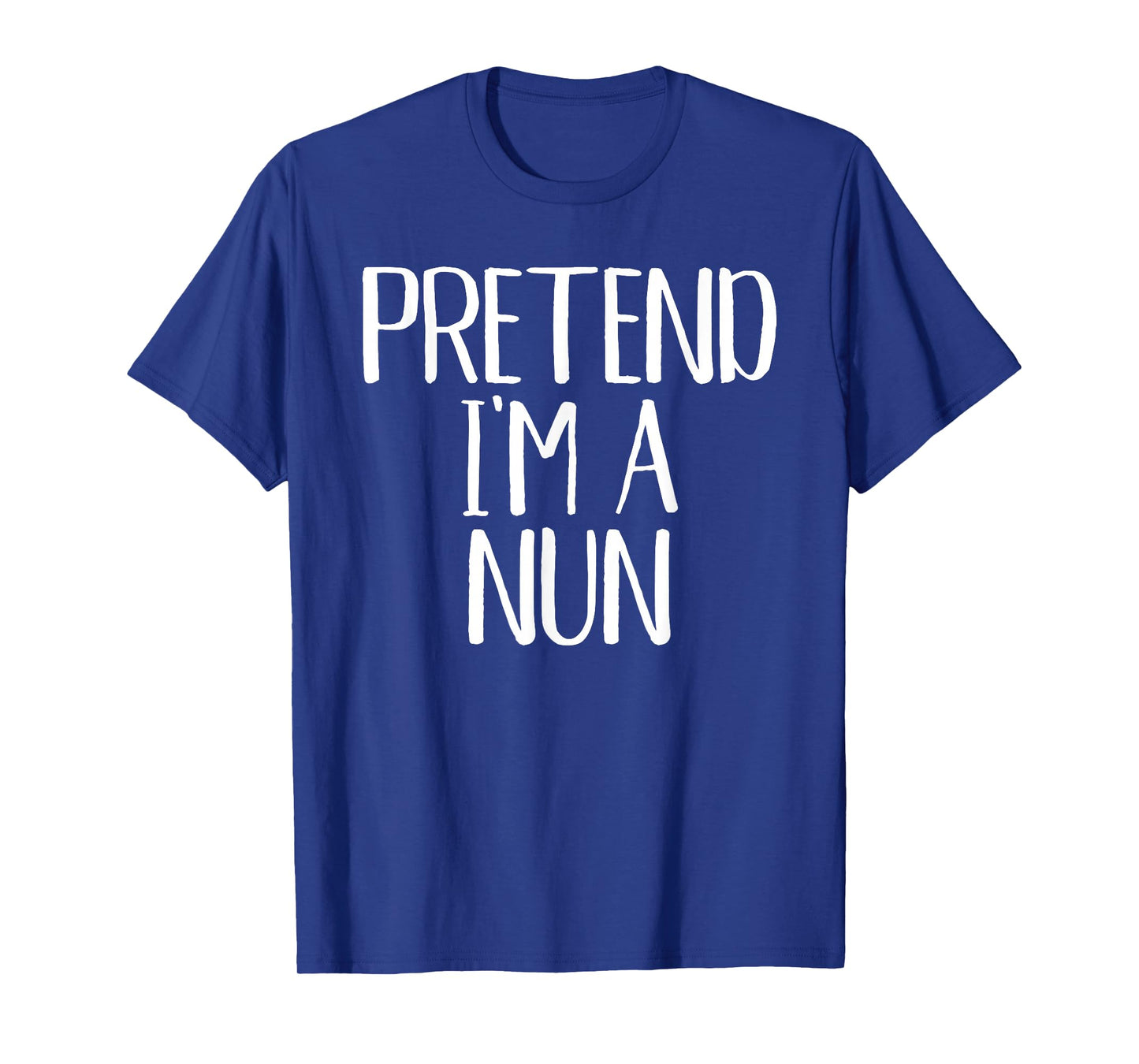 Pretend I'm A Nun Costume Family Funny Halloween Party T-Shirt