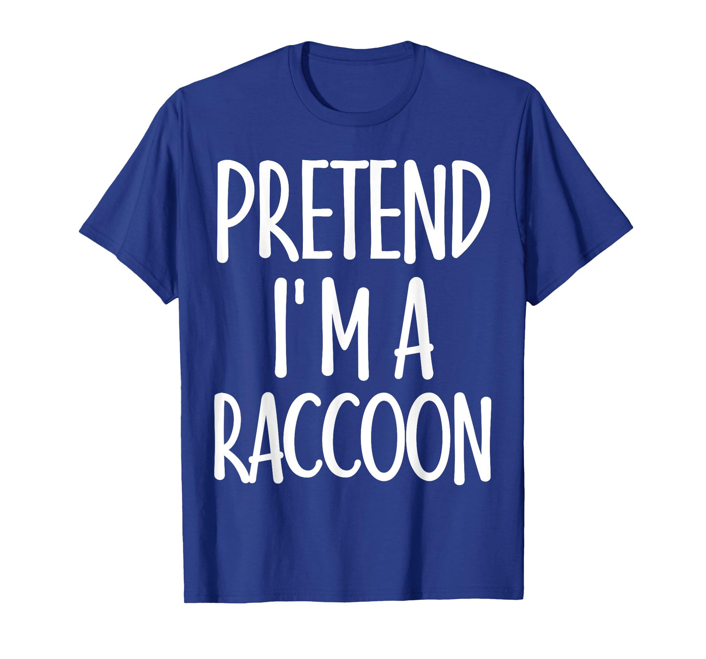 Easy Pretend I'm Raccoon Costume Gift for Halloween Racoon T-Shirt