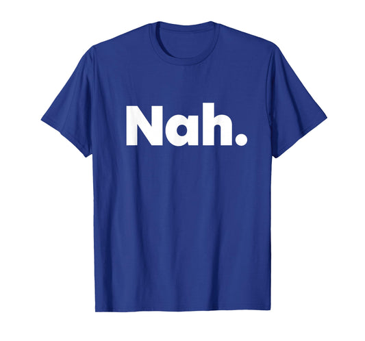 That Says Nah T-Shirt