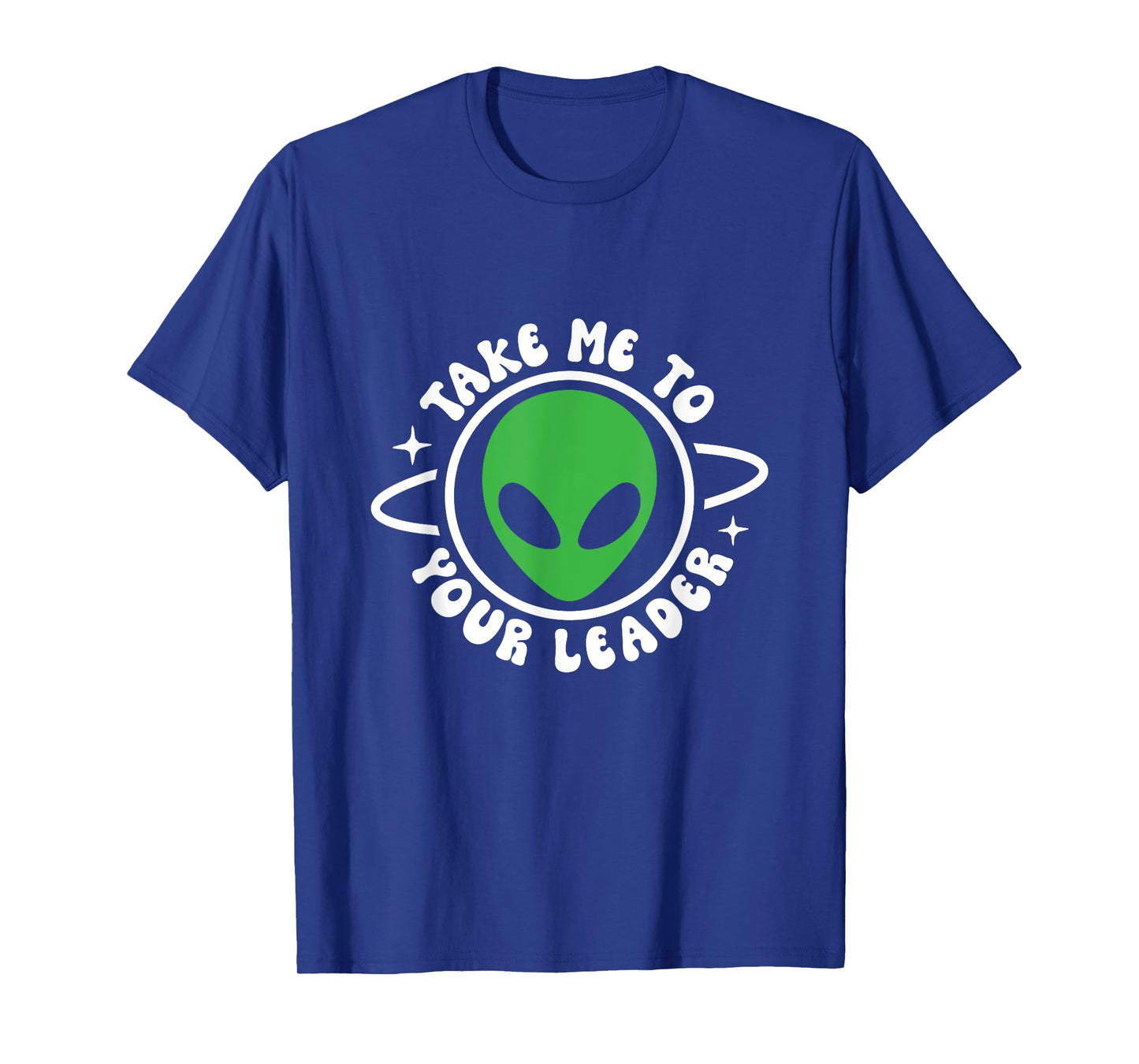 Take me to your leader T-Shirt
