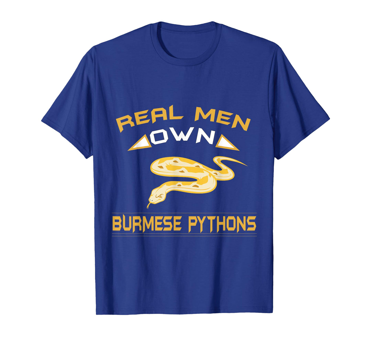 Real Men Own Burmese Pythons Snakes are Best Pets T-Shirt! T-Shirt