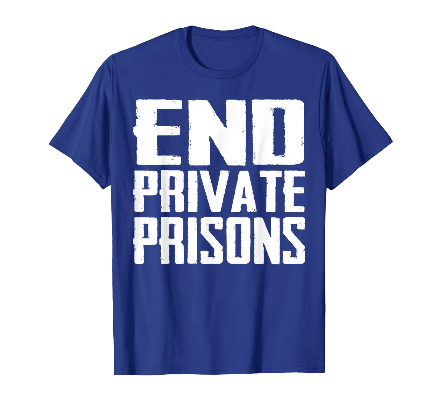 End Private Prisons Jail Reform Apparel Gift T-Shirt