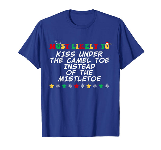 Most Likely To Kiss Under The Camel Toe Family Christmas T-Shirt