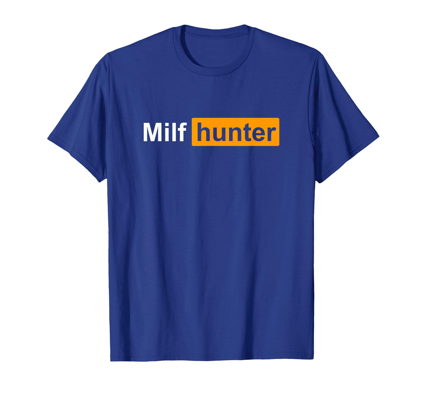Milf Hunter Funny Adult Humour Joke for Men Who Love Milfs T-Shirt