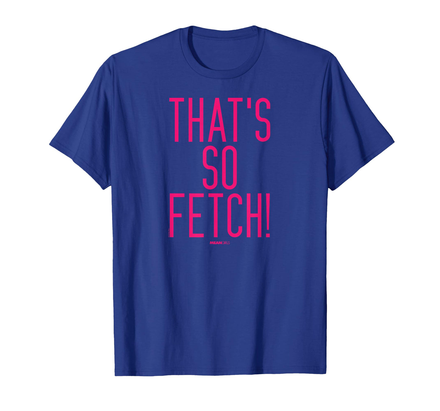 Mean Girls - That's So Fetch T-Shirt