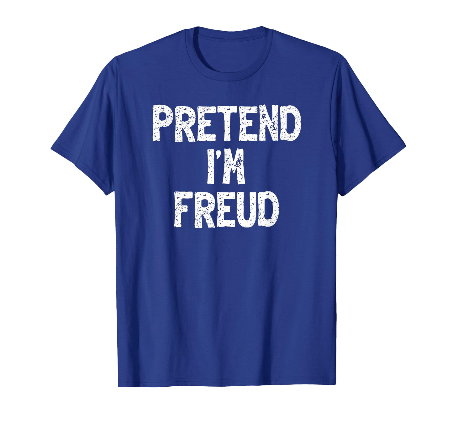 Pretend I'm Freud Funny Lazy Easy Halloween Costume T-Shirt