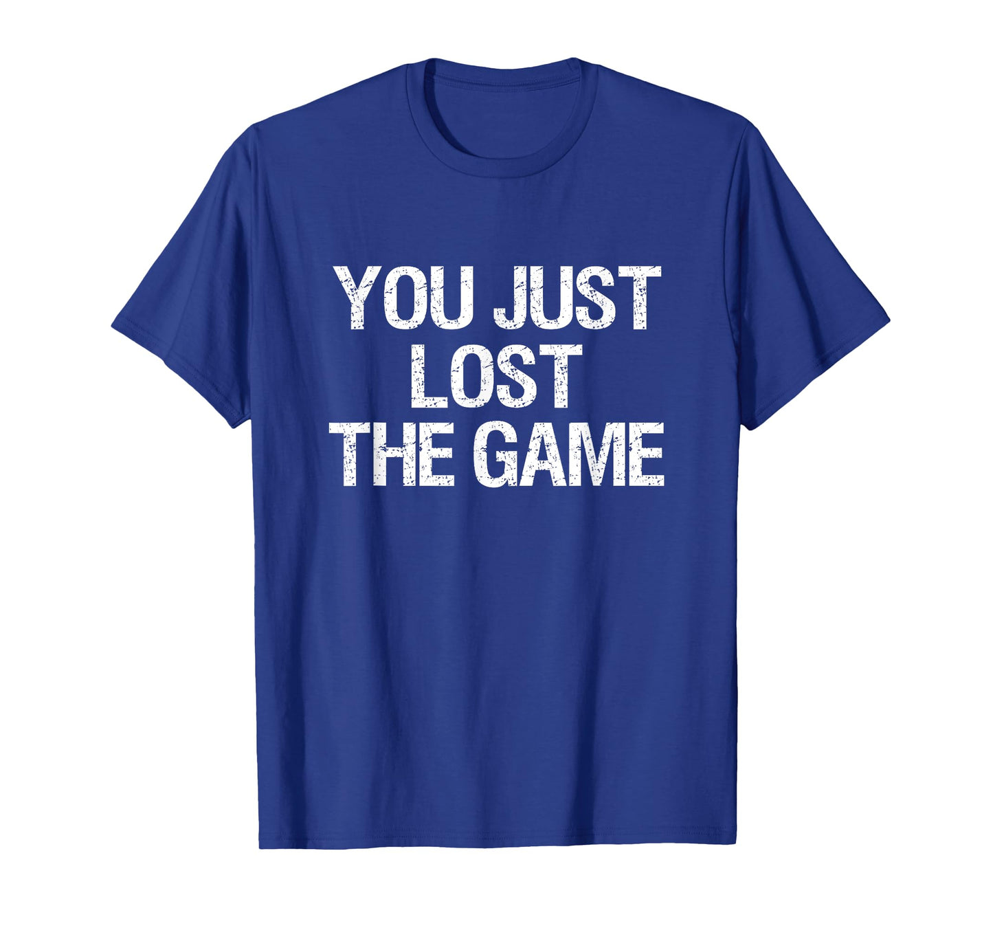You Just Lost The Game T-Shirt