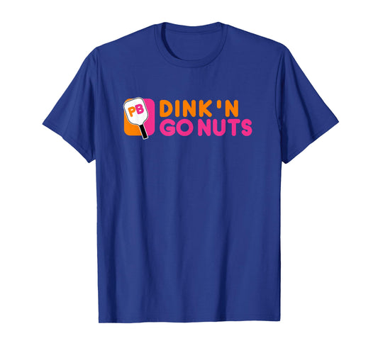Dink'n Go Nuts Pickleball Paddle TShirt T-Shirt