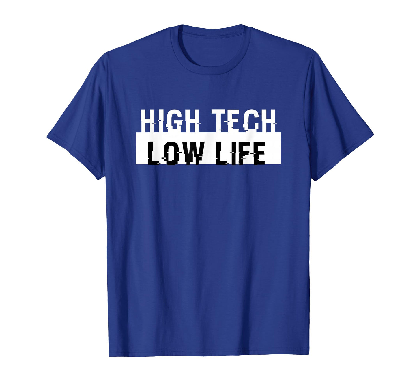 High Tech Low Life Cool Cyberpunk Dystopian Futuristic SciFi T-Shirt