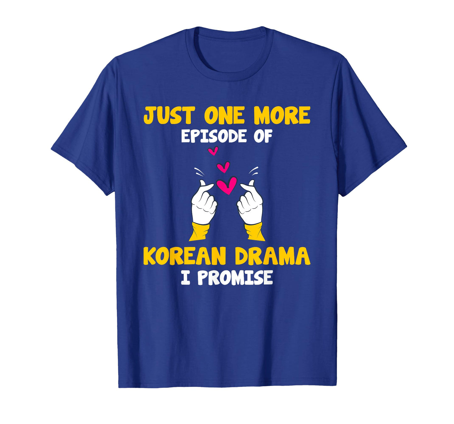 Kdrama Just one more episode of Korean Drama K-Drama T-Shirt