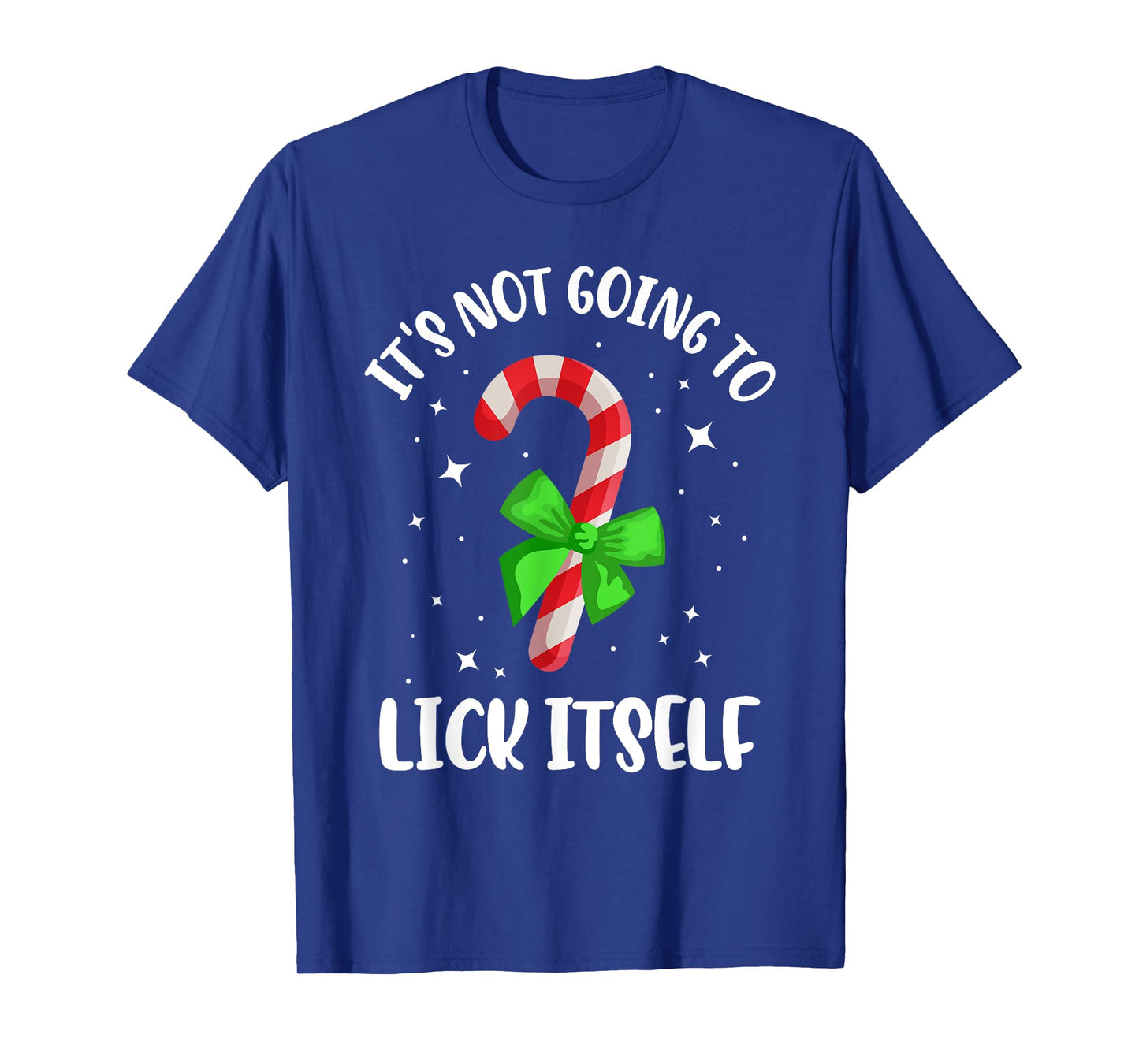 Funny It's Not Going to Lick Itself Candy Cane Christmas T-Shirt
