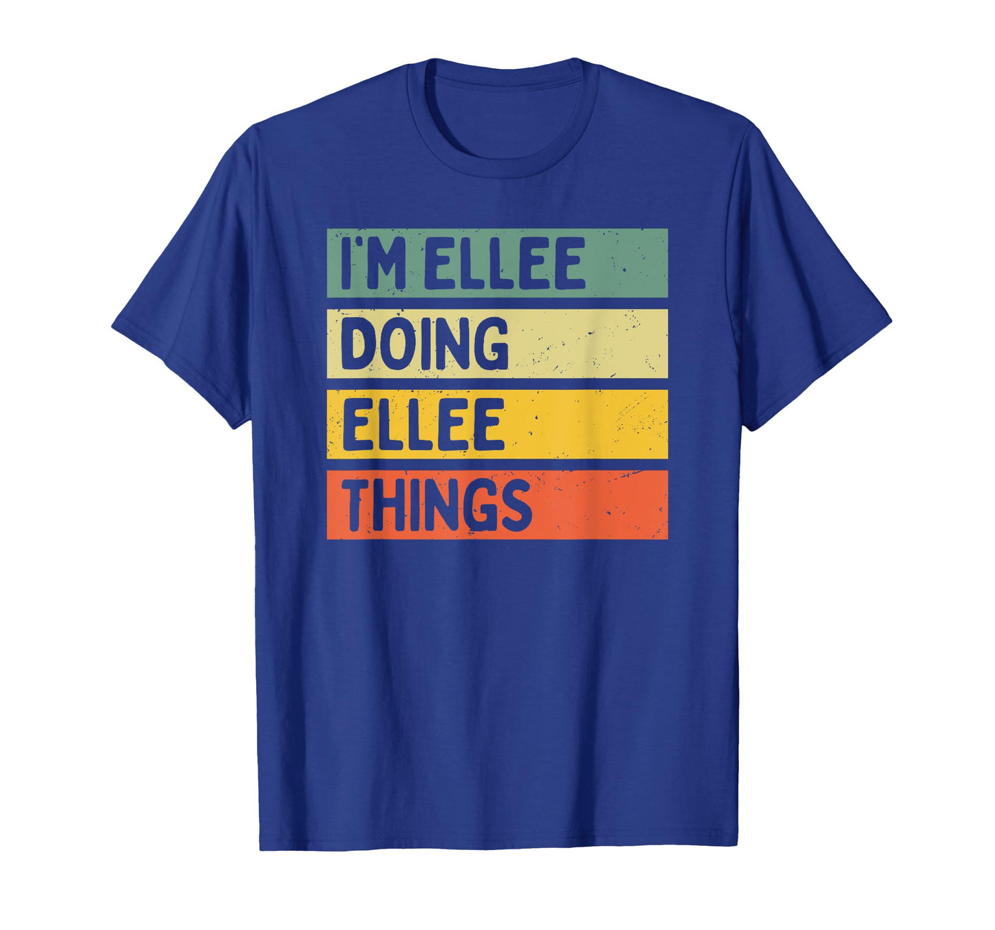 I'm Ellee Doing Ellee Things Funny Personalized Quote T-Shirt