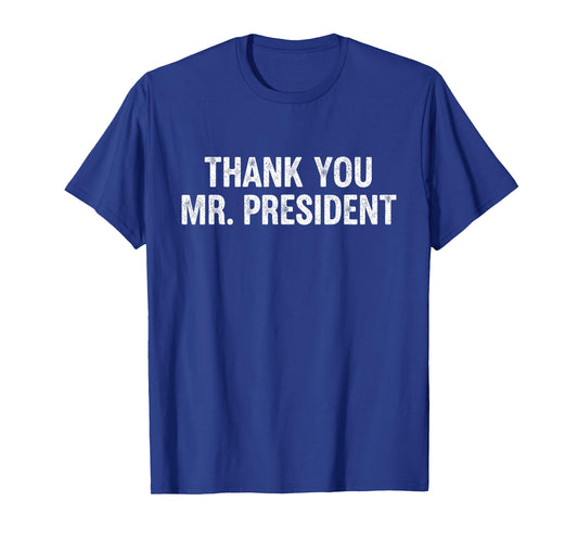Patriotic Supporter Thank You Mr. President T-Shirt