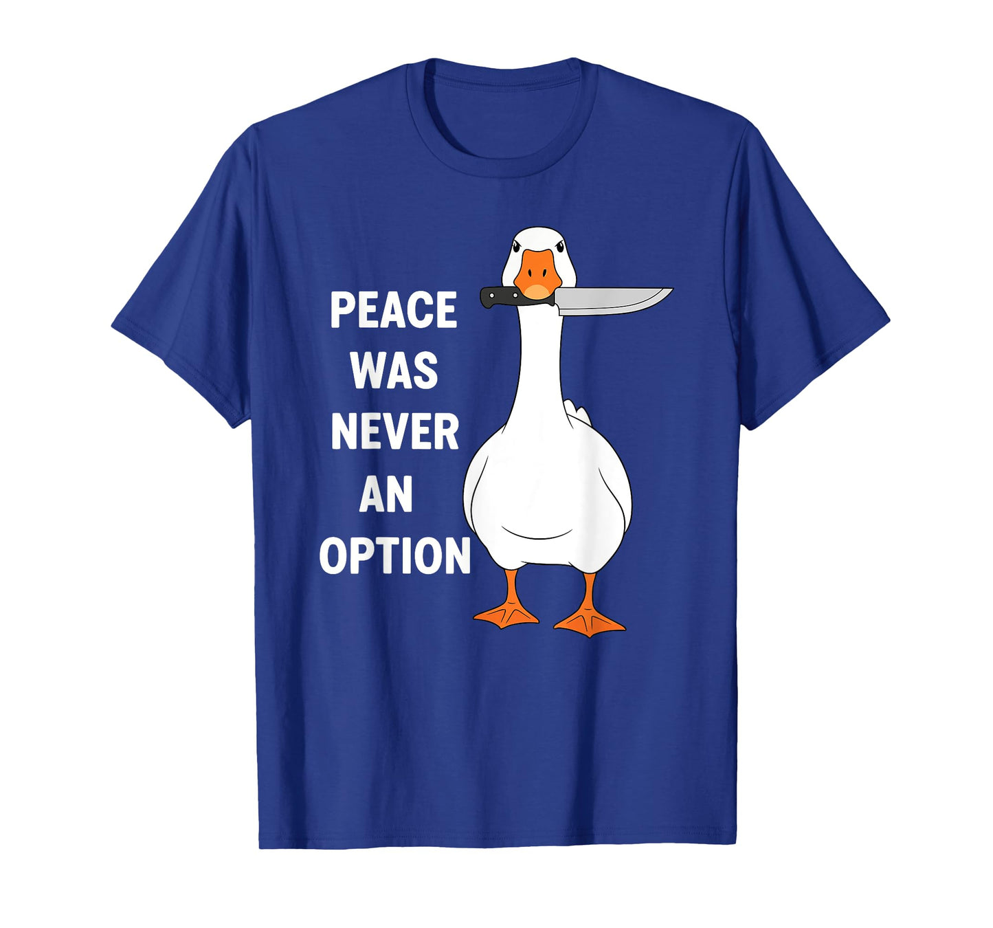 FUNNY PEACE WAS NEVER AN OPTION DUCK T-Shirt