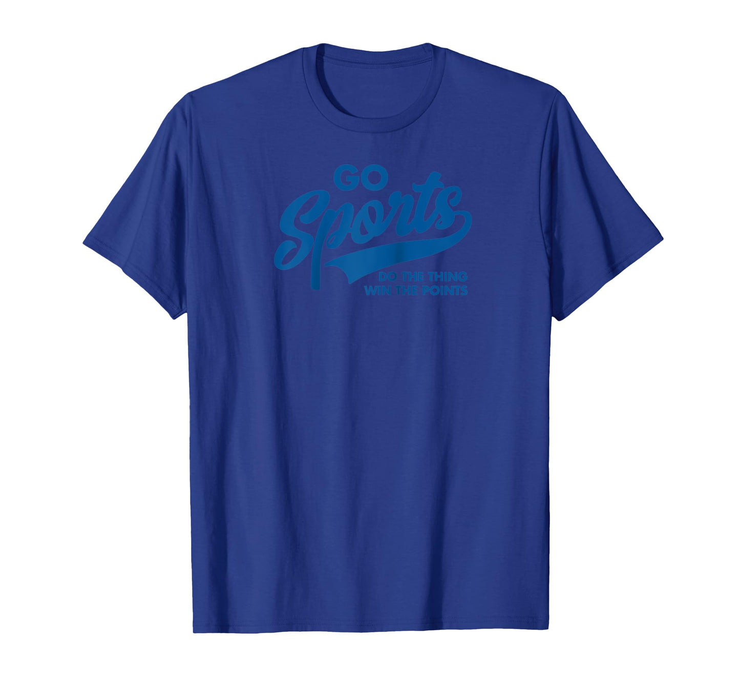 Go Sports Do The Thing Win The Points Funny Blue Text Raglan Baseball Tee