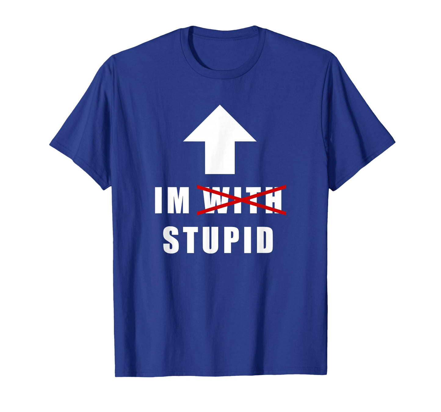 I'm with Stupid, Funny Arrow Pointing Up I'm with Stupid T-Shirt