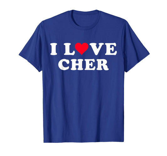 I Love Cher Matching Girlfriend & Boyfriend Cher Name T-Shirt