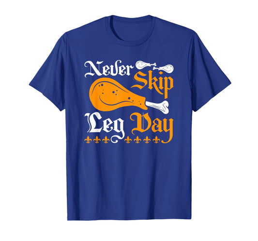 Renaissance Festival Never Skip Turkey Leg Day, Ren Faire T-Shirt